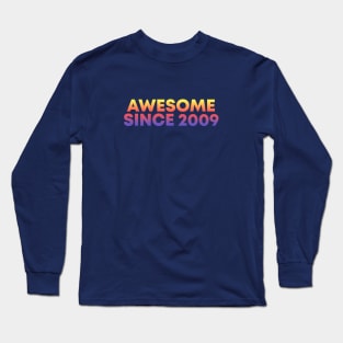 awesome since 2009 Long Sleeve T-Shirt